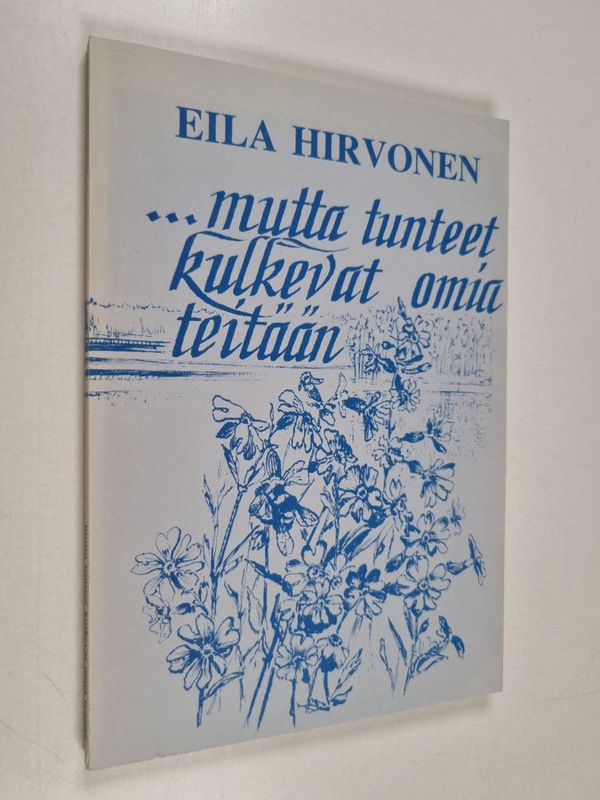 ...mutta tunteet kulkevat omia teitään