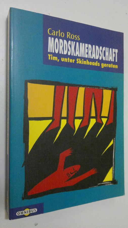Carlo Ross : Mordskameradschaft : Tim, unter Skinheads geraten