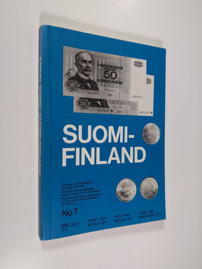 Erkki Borg : Suomi - Finland : hinnasto ja taustatietoja Suomen rahoista No 7 : Rahat 1864-, setelit 1811-