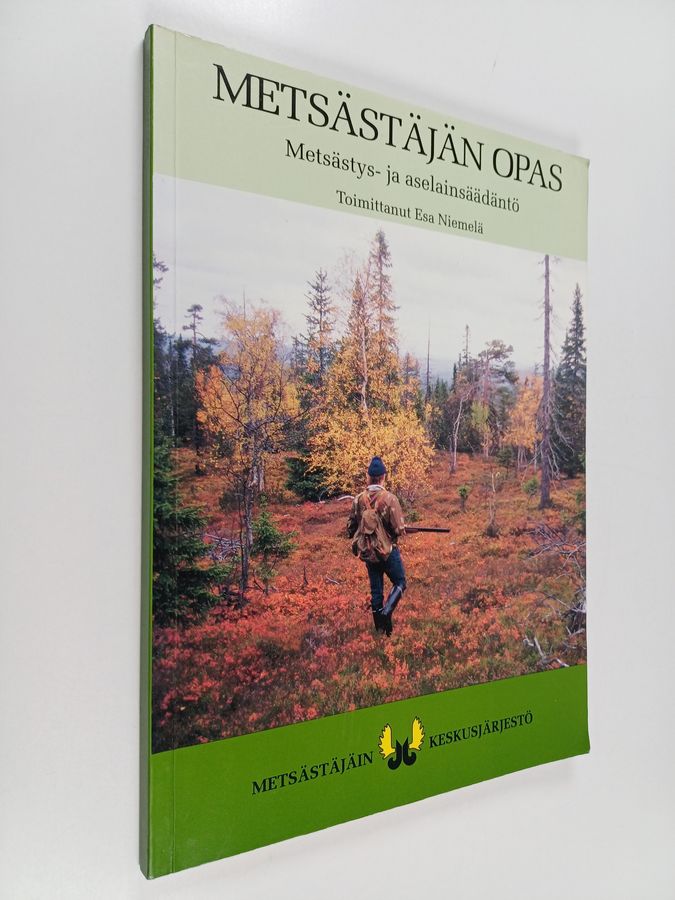 Metsästäjän opas : metsästys- ja aselainsäädäntö