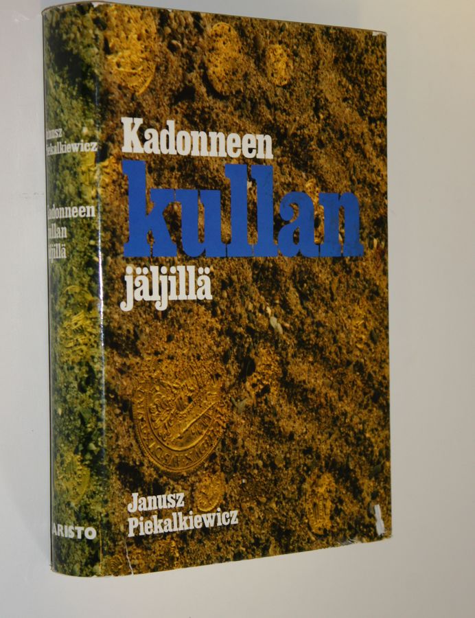 Janusz Piekalkiewicz : Kadonneen kullan jäljillä