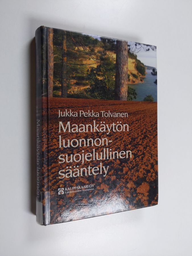 Jukka Pekka Tolvanen : Maankäytön luonnonsuojelullinen sääntely