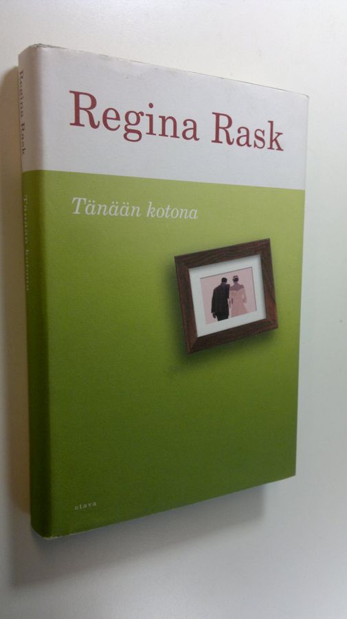 Regina Rask : Tänään kotona