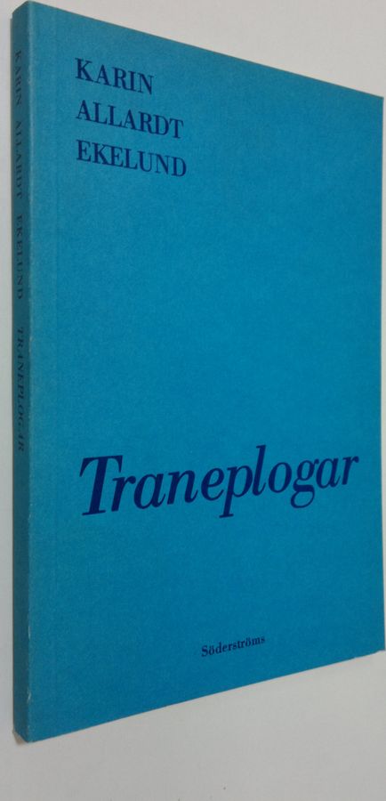 Karin Allardt Ekelund : Traneplogar (signeerattu)
