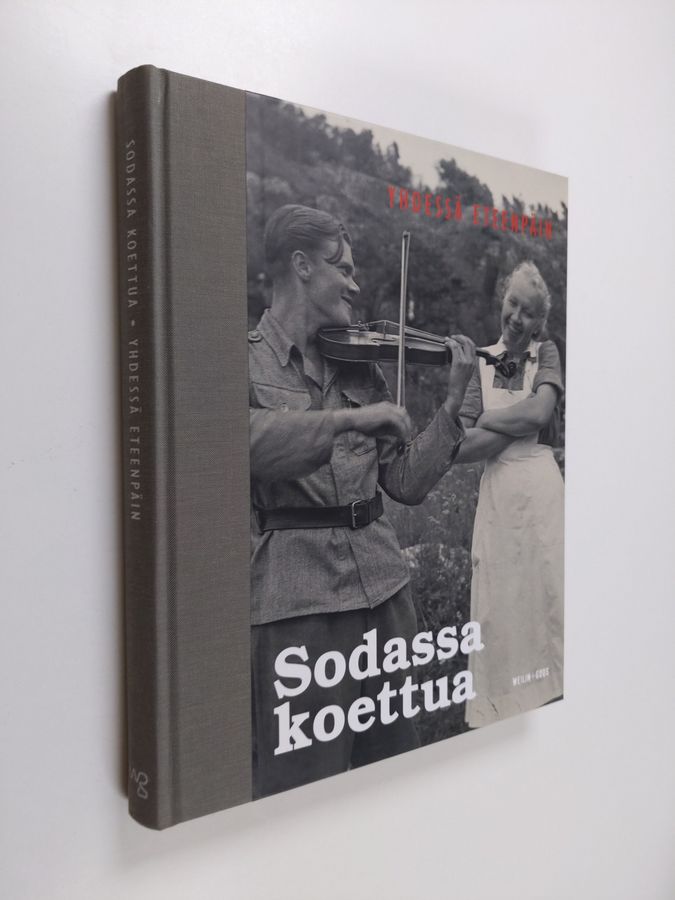 Sodassa koettua : Yhdessä eteenpäin