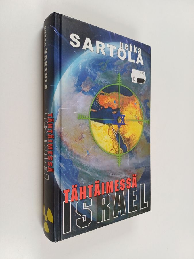 Pekka Sartola : Tähtäimessä Israel : Lähi-itä polttopisteessä (signeerattu)