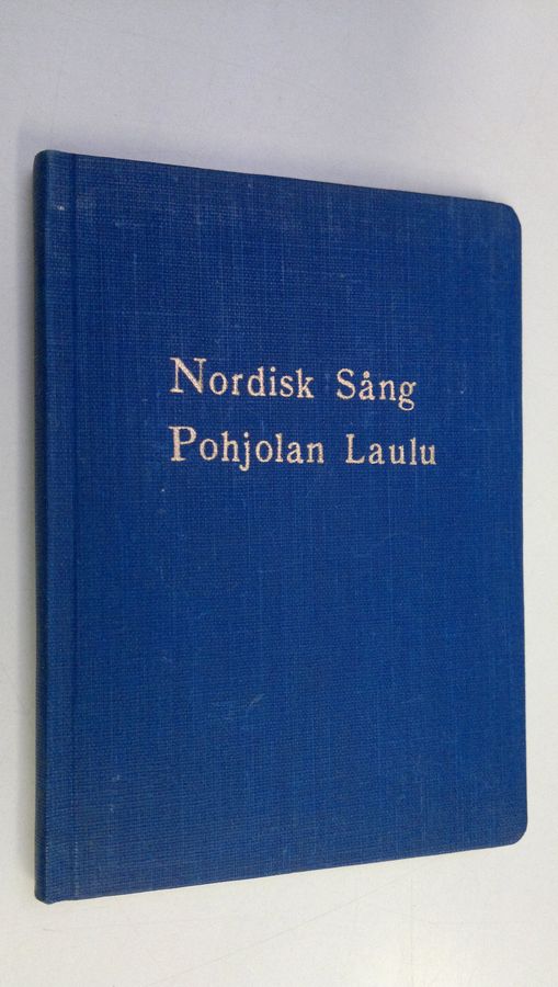 Nordisk sång : Pohjoismainen kansanopistokokous Suomessa = Pohjolan laulu : Nordiska folkhögskolkongressen i Finland 22-26.8.1956