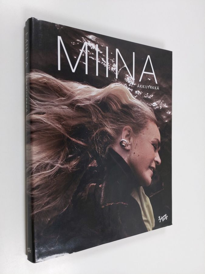 Miina Äkkijyrkkä : Miina Äkkijyrkkä (signeerattu, tekijän omiste)