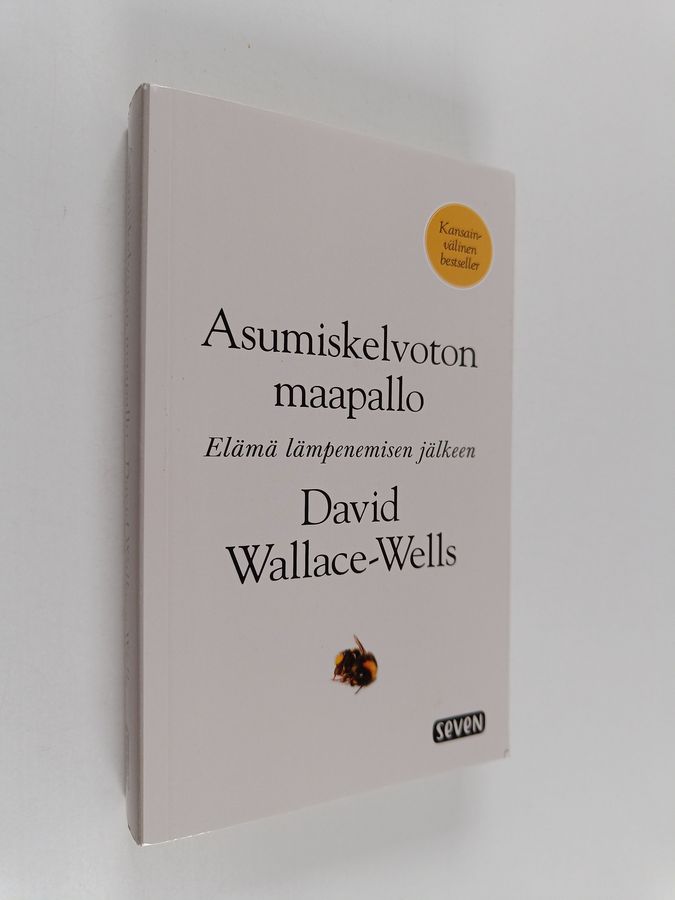 David Wallace-Wells : Asumiskelvoton maapallo : elämä lämpenemisen jälkeen