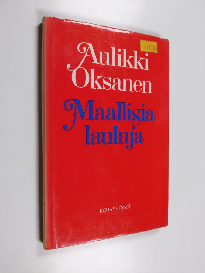 Aulikki Oksanen : Maallisia lauluja : laulutekstejä vuosilta 1964-74