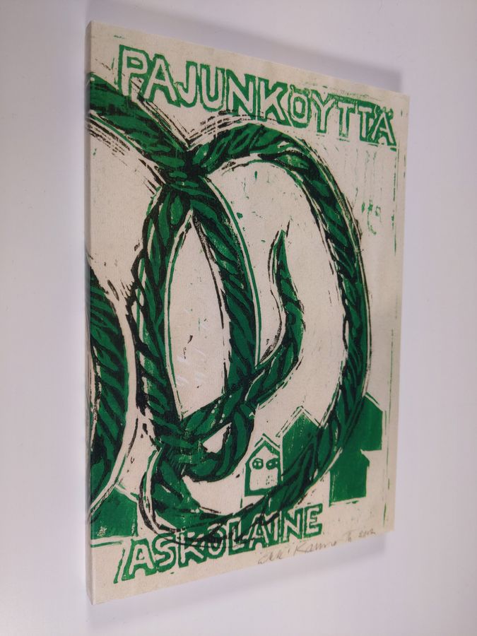 Asko Laine : Pajunköyttä : ylikypsynyt sen ajan ajamana elämän elämistä elämään