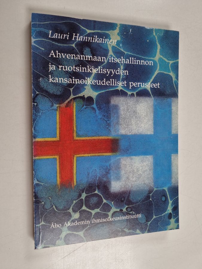 Ahvenanmaan itsehallinnon ja ruotsinkielisyyden kansainoikeudelliset perusteet