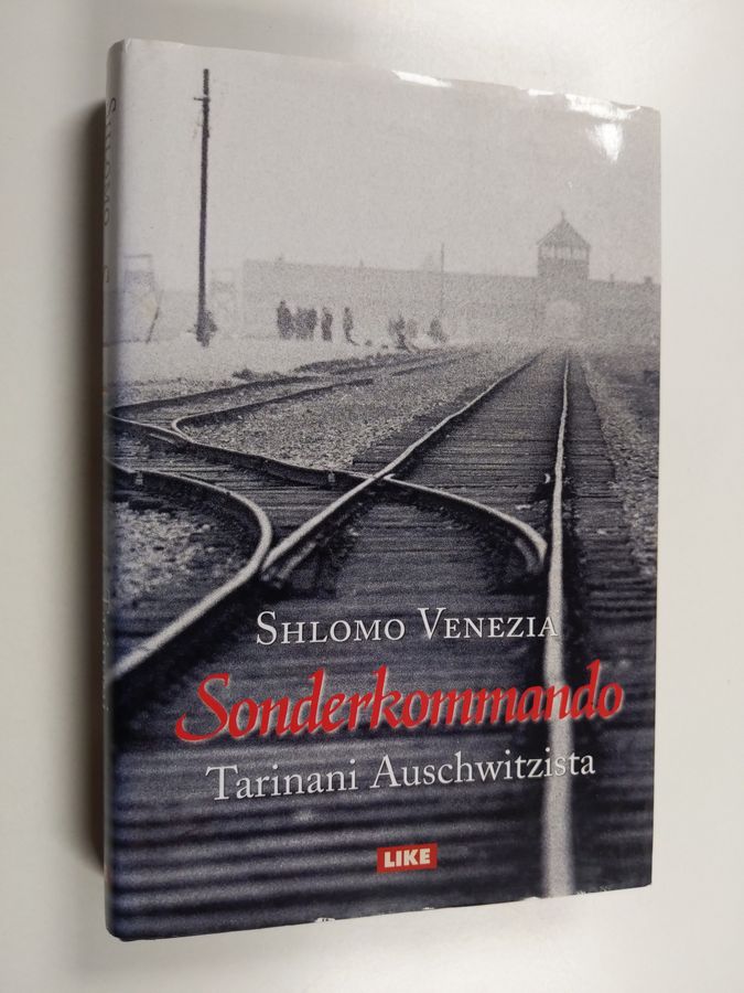 Shlomo Venezia : Sonderkommando : tarinani Auschwitzista