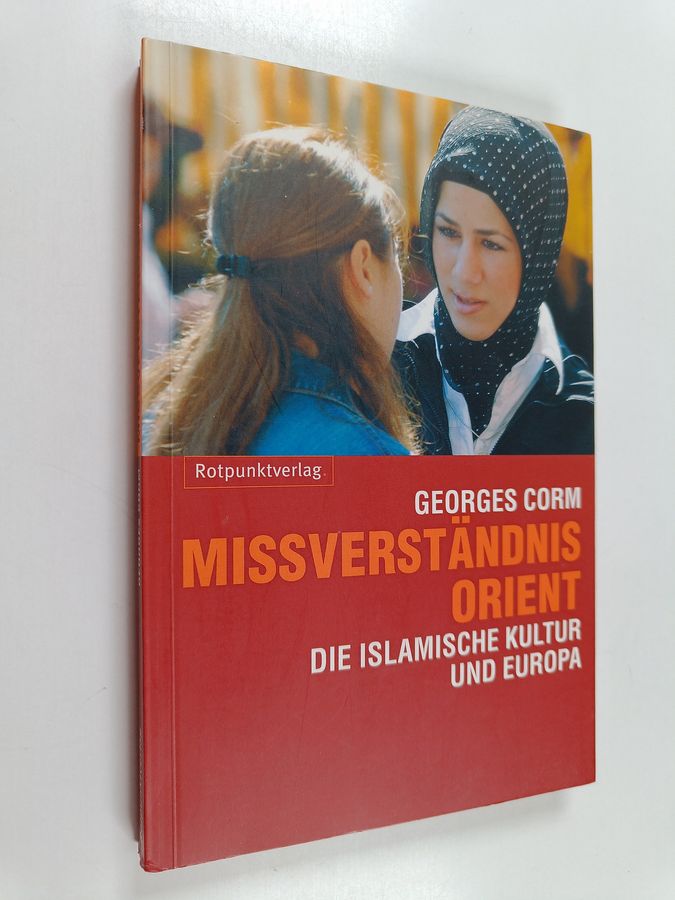 Missverständnis Orient - die islamische Kultur und Europa