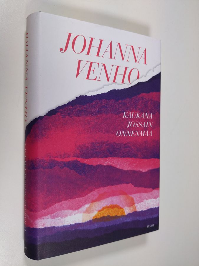 Johanna Venho : Kaukana jossain onnenmaa : romaani