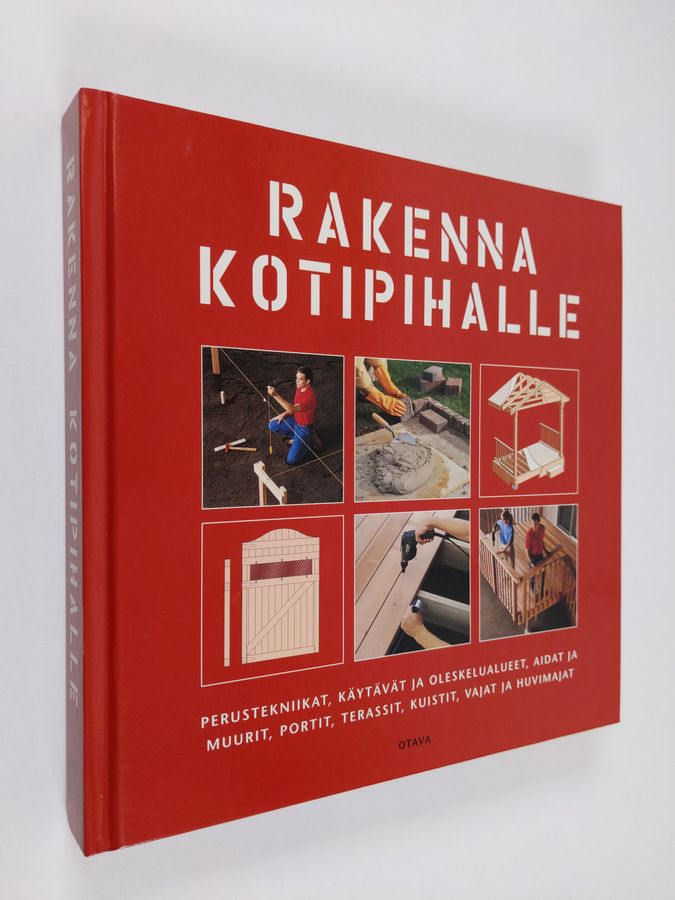 Jens ym. (suom) Brännback : Rakenna kotipihalle : perustekniikat, käytävät ja oleskelualueet, aidat ja muurit, portit, terassit, kuistit, vajat ja huvimajat
