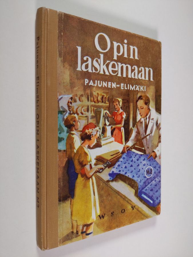 Opin laskemaan M2 : Maaseudun kansakoulujen laskennon ja mittausopin oppikirja, yhdistetty V ja VI luokka