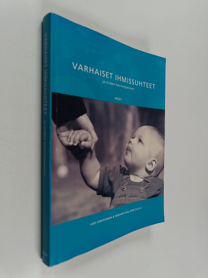Mirjam Kalland & Jari Sinkkonen : Varhaiset ihmissuhteet ja niiden häiriintyminen (signeerattu)