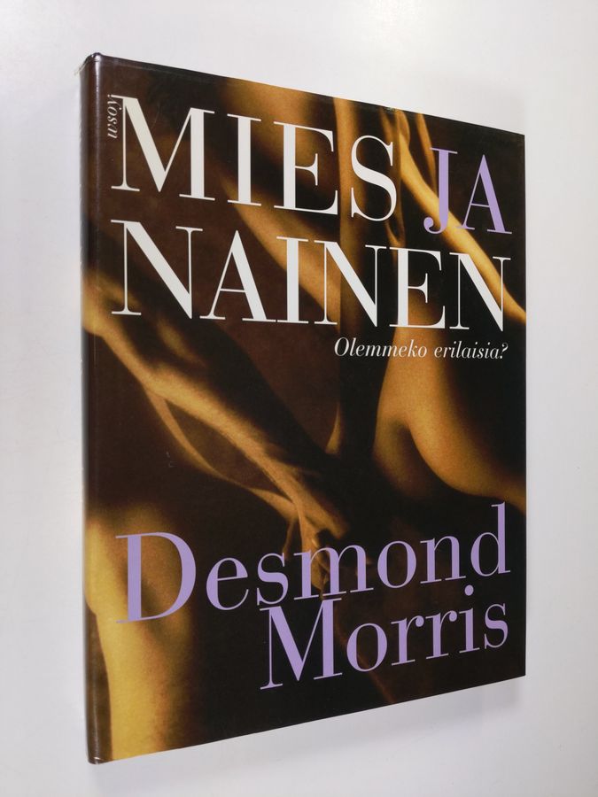 Desmond Morris : Mies ja nainen : olemmeko erilaisia