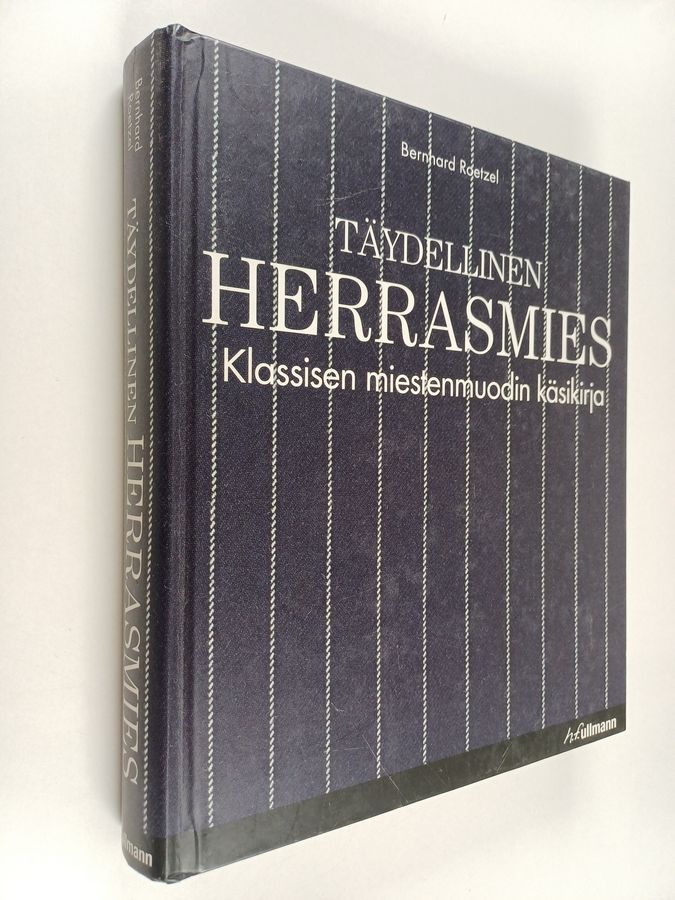 Bernhard Roetzel : Täydellinen herrasmies : klassisen miestenmuodin käsikirja