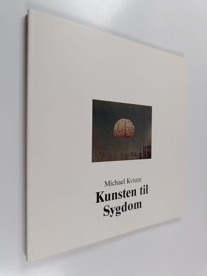 Kunsten til sygdom = The art unto sickness