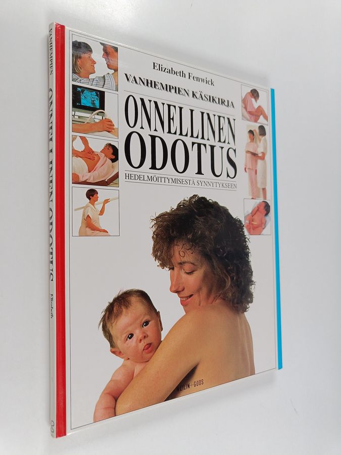 Elizabeth Fenwick : Vanhempien käsikirja : Onnellinen odotus : hedelmöittymisestä synnytykseen