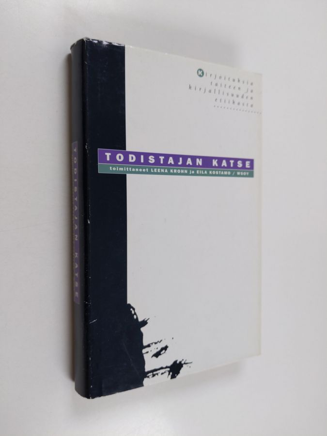 Todistajan katse : kirjoituksia taiteen ja kirjallisuuden etiikasta