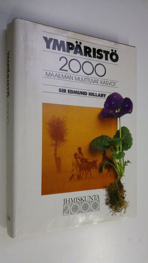 Edmund (toim.) Hillary : Ympäristö 2000 : maailman muuttuvat kasvot
