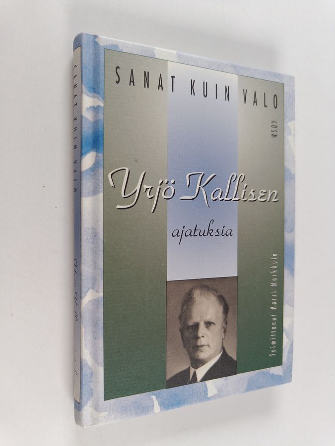 Yrjö Kallinen : Sanat kuin valo : Yrjö Kallisen ajatuksia