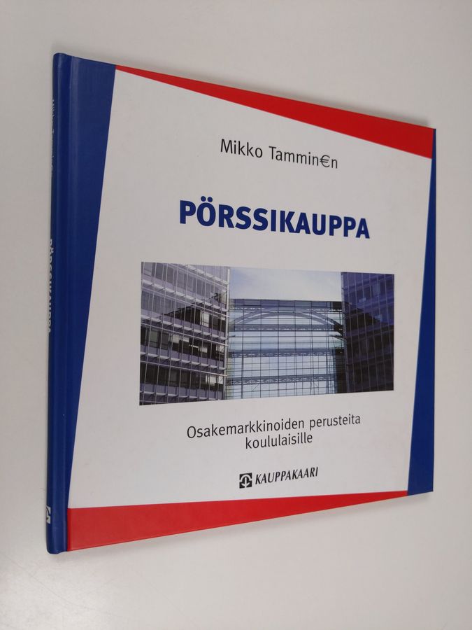 Mikko Tamminen : Pörssikauppa : osakemarkkinoiden perusteita koululaisille
