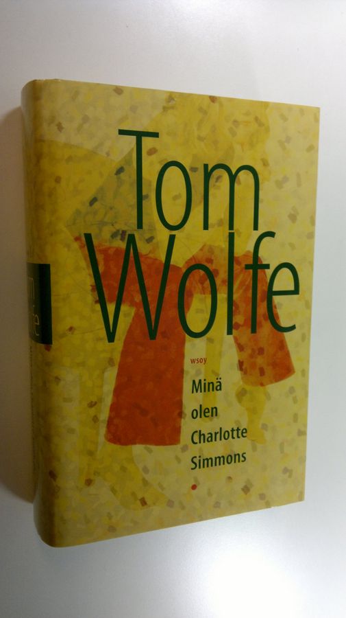 Tom Wolfe : Minä olen Charlotte Simmons