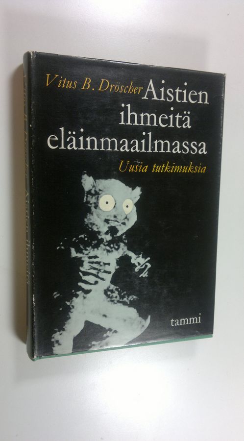 Vitus B. Dröscher : Aistien ihmeitä eläinmaailmassa : Uusia tutkimuksia