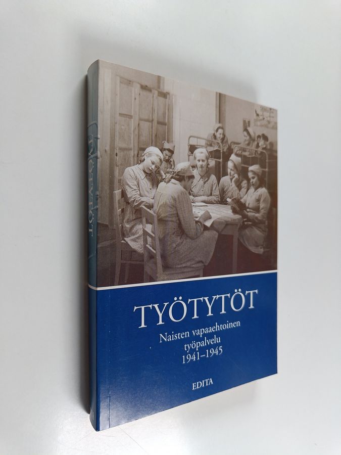 Työtytöt : naisten vapaaehtoinen työpalvelu 1941-1945
