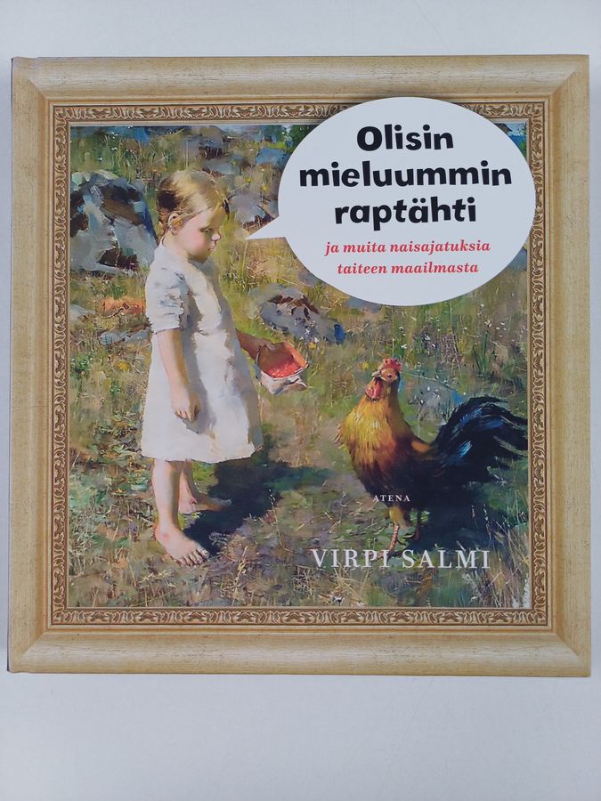 Virpi Salmi : Olisin mieluummin raptähti ja muita naisajatuksia taiteen maailmasta