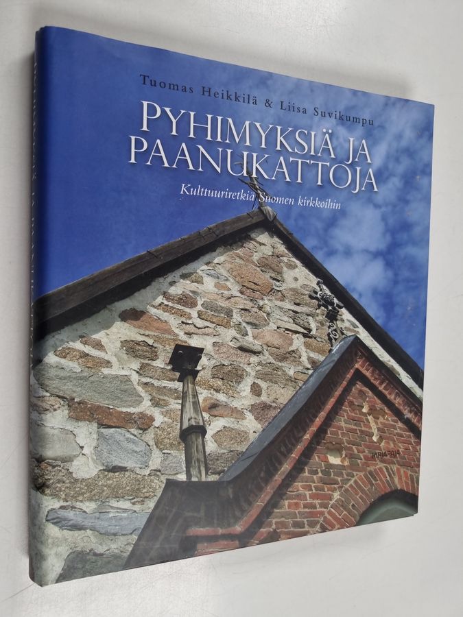 Liisa Suvikumpu & Tuomas Heikkilä : Pyhimyksiä ja paanukattoja : kulttuuriretkiä Suomen kirkkoihin