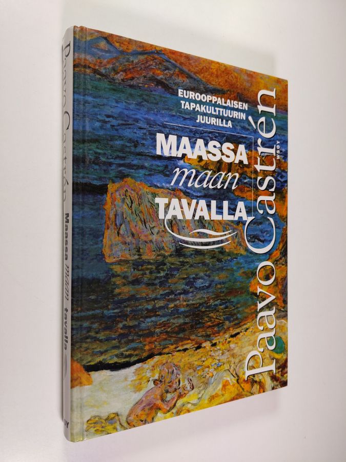 Paavo Castren : Maassa maan tavalla : eurooppalaisen tapakulttuurin juurilla