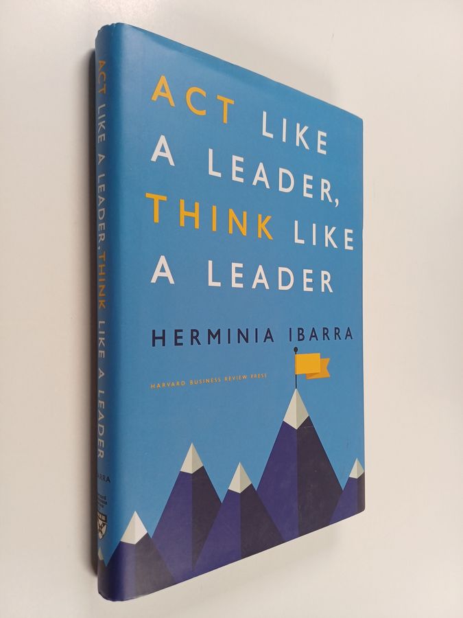 Act like a leader, think like a leader