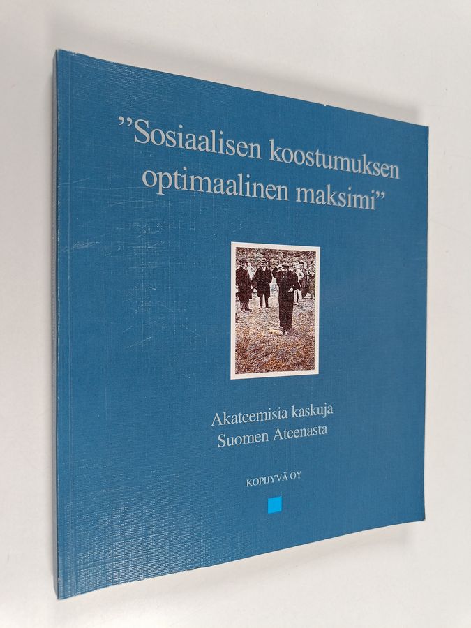 Päivi (toim.) Putkonen : Sosiaalisen koostumuksen optimaalinen maksimi : akateemisia kaskuja Suomen Ateenasta