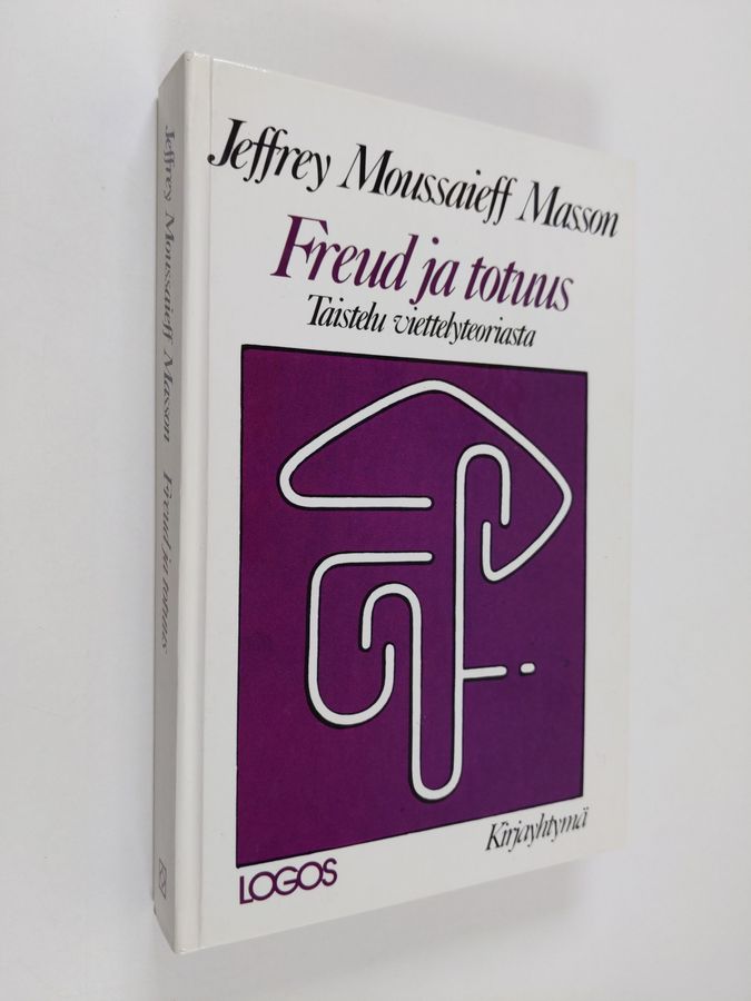 Jeffrey Moussaieff Masson : Freud ja totuus : taistelu viettelyteoriasta