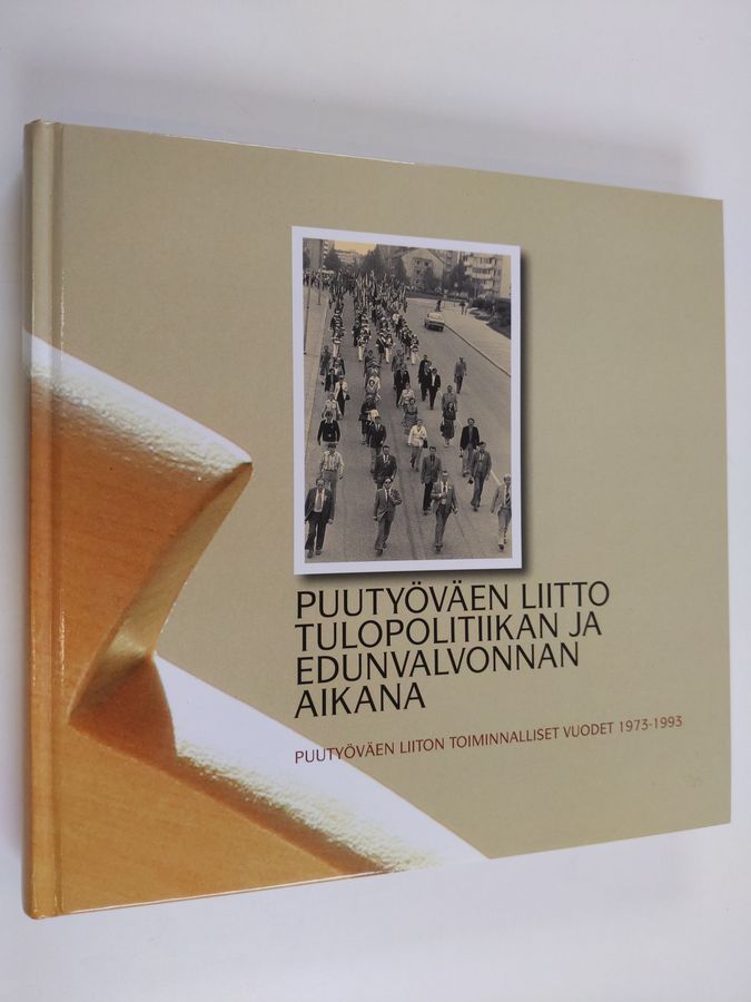 Puutyöväen liitto tulopolitiikan ja edunvalvonnan aikana