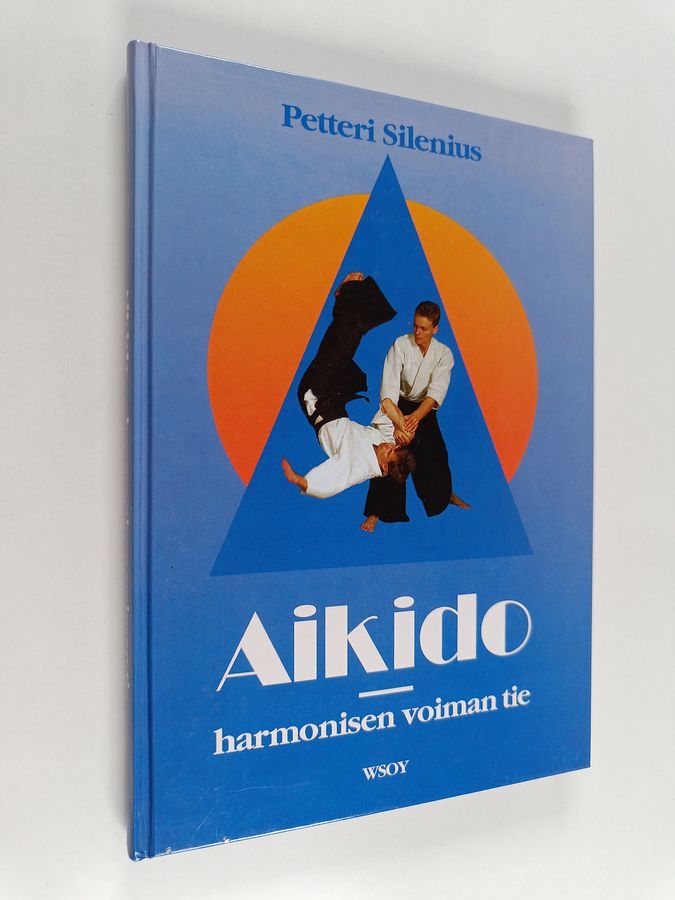 Petteri Silenius : Aikido : harmonisen voiman tie