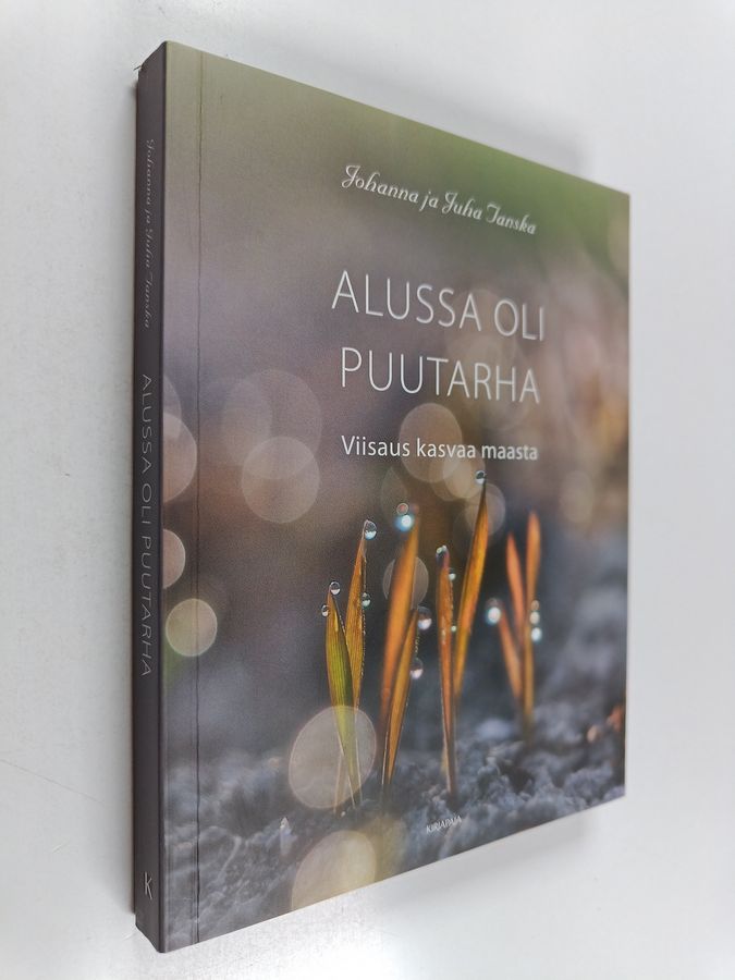 Alussa oli puutarha
