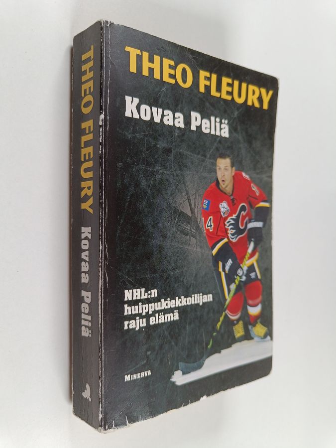 Theo Fleury : Kovaa peliä