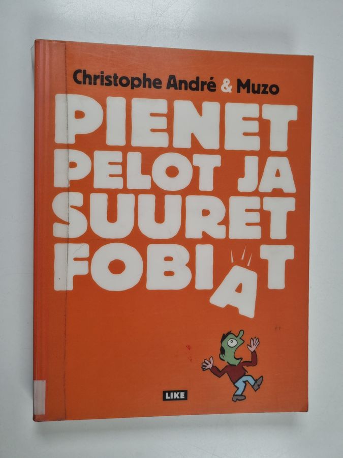 Pienet pelot ja suuret fobiat