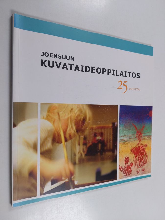 Joensuun kuvataideoppilaitos 25 vuotta.