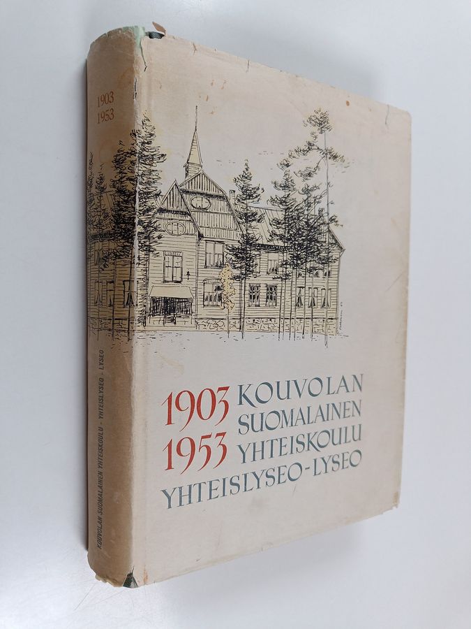 Kouvolan suomalainen yhteiskoulu - yhteislyseo - lyseo : 1903-1953