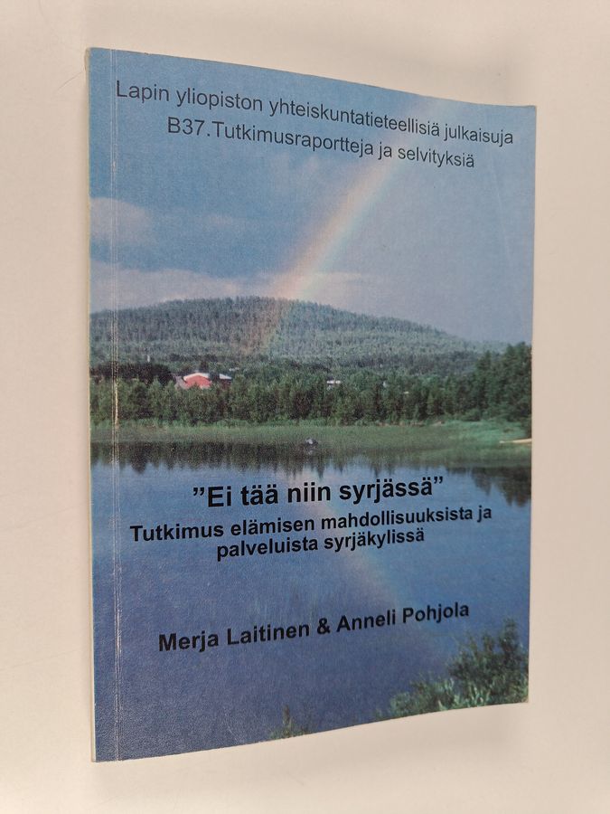 'Ei tää niin syrjässä'