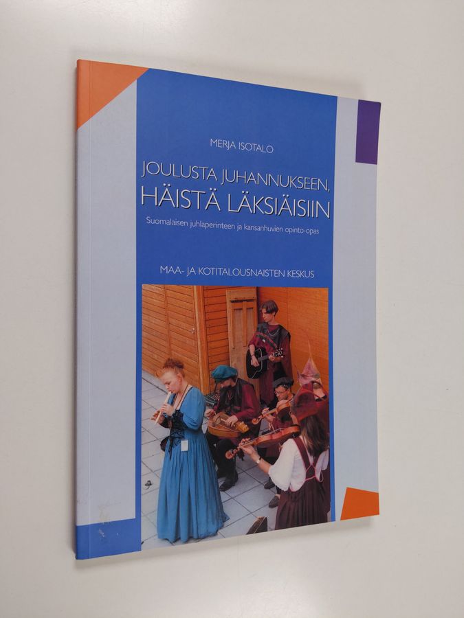 Joulusta juhannukseen, häistä läksiäisiin
