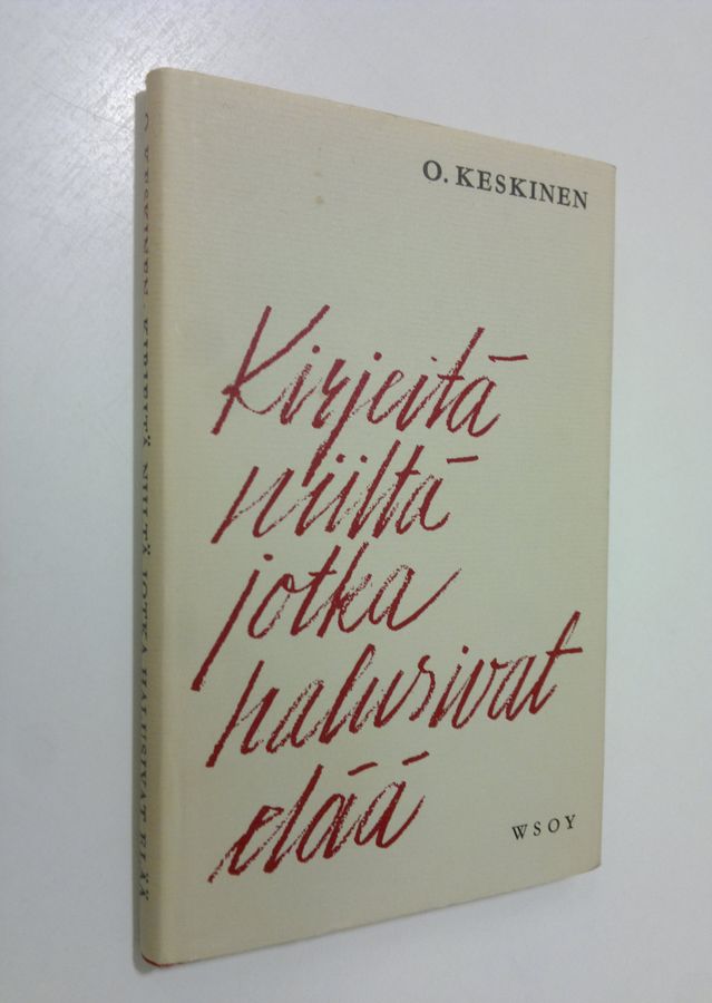 Olavi Keskinen : Kirjeitä niiltä jotka halusivat elää