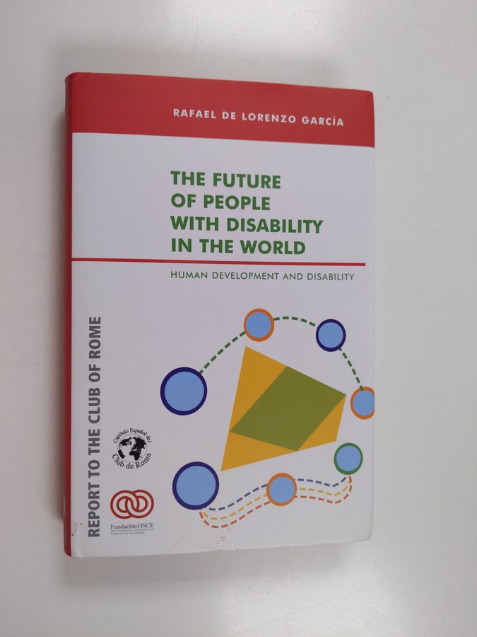 The Future of People with Disability in the World - Human Development and Disability ; Report to the Club of Rome, Ankara,